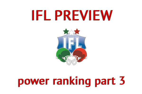 IFL Preview power ranking part 3